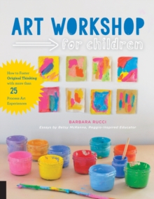 Image for Art workshop for children  : how to foster original thinking with more than 25 process art experiences