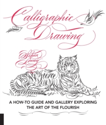 Calligraphic Drawing: A how-to guide and gallery exploring the art of the flourish