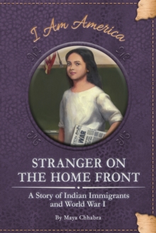Image for Stranger on the Home Front: A Story of Indian Immigrants and World War I