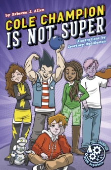 Image for Cole Champion Is Not Super: Book 1