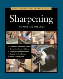 Taunton’s Complete Illustrated Guide to Sharpening