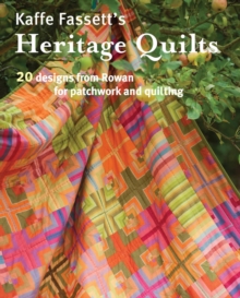 Kaffe Fassett’s Heritage Quilts