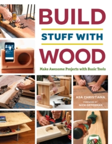 Image for Build stuff with wood  : make awesome projects with basic tools