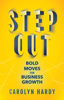 Image for Step out  : bold moves for business growth