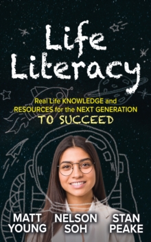 Image for Life literacy  : real life knowledge and resources for the next generation to succeed