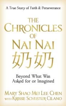 Image for Chronicles of Nai Nai: Beyond What Was Asked for or Imagined