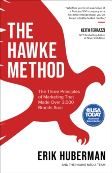 Image for Hawke Method: The Three Principles of Marketing That Made Over 3,000 Brands Soar