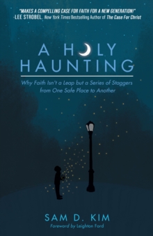 Image for Holy Haunting: Why Faith Isn't a Leap but a Series of Staggers from One Safe Place to Another