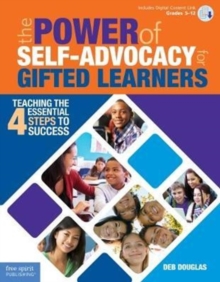 Image for The Power of Self-Advocacy for Gifted Learners : Teaching the Four Essential Steps to Success