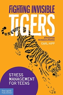 Image for Fighting Invisible Tigers : Stress Management for Teens& Updated Fourth Edition)