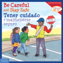Image for Be Careful and Stay Safe: Tener Cuidado Y Mantenerse Seguro