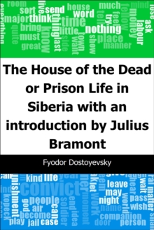 Image for House of the Dead or Prison Life in Siberia: with an introduction by Julius Bramont