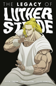 Luther Strode Volume 3: The Legacy of Luther Strode