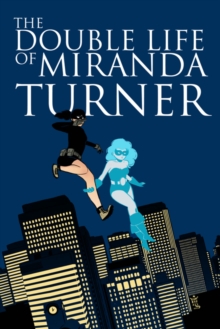 Image for The Double Life of Miranda Turner Volume 1: If You Have Ghosts