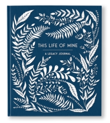 Image for This Life of Mine : A Legacy Journal
