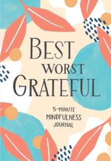 Image for Best Worst Grateful : 5-Minute Mindfulness Journal