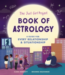 Image for The Just Girl Project book of astrology  : a guide for every relationship and situationship