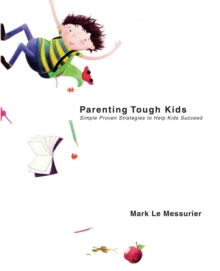 Image for Parenting tough kids: simple proven strategies to help kids succeed
