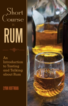 Image for Short course in rum: a guide to tasting and talking about rum