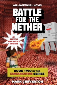 Image for Battle for the Nether: Book Two in the Gameknight999 Series: An Unofficial Minecrafter's Adventure