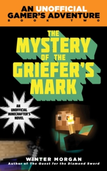 Image for Mystery of the Griefer's Mark: An Unofficial Gamer's Adventure, Book Two