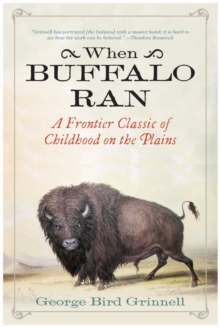 Image for When buffalo ran: a frontier classic of childhood on the Plains