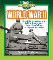 Image for World War II: Step into the Action and behind Enemy Lines from Hitler's Rise to Japan's Surrender