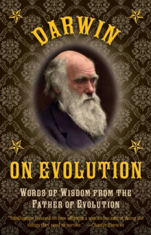 Image for Darwin on evolution: words of wisdom from the father of evolution