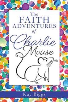 Image for The Faith Adventures of Charlie Mouse