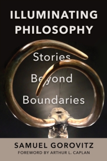 Image for Illuminating Philosophy : Stories Beyond Boundaries