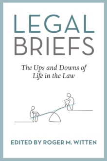 Image for Legal Briefs : The Ups and Downs of Life in the Law