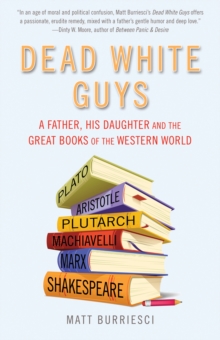 Image for Dead white guys  : a father, his daughter and the great books of the western world