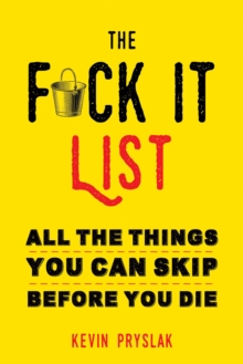 Image for Fuck It List: All The Things You Can Skip Before You Die