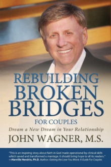 Image for Rebuilding Broken Bridges for Couples : Dream a New Dream in Your Relationship