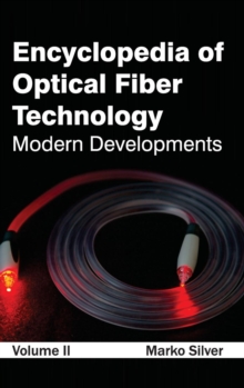 Image for Encyclopedia of Optical Fiber Technology: Volume II (Modern Developments)