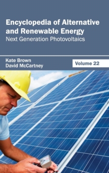Image for Encyclopedia of Alternative and Renewable Energy: Volume 22 (Next Generation Photovoltaics)