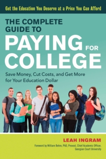 Image for The Complete Guide to Paying for College : Save Money, Cut Costs, and Get More for Your Education Dollar