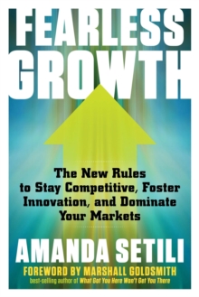 Image for Fearless Growth : The New Rules to Stay Competitive, Foster Innovation, and Dominate Your Markets