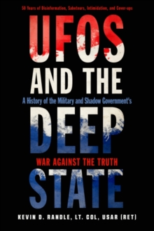 Image for UFOs and the Deep State  : a history of the military and shadow government's war against the truth
