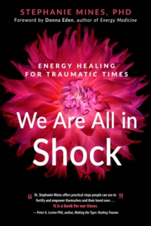 We are All in Shock: Energy Healing for Traumatic Times