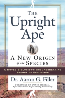 Image for The Upright Ape: A New Origin of the Species
