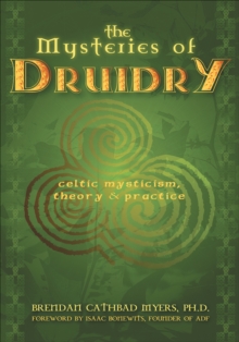 Image for The Mysteries of Druidry: Celtic Mysticism, Theory & Practice