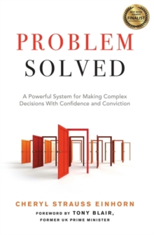 Image for Problem solved: a powerful system for making complex decisions with confidence and conviction