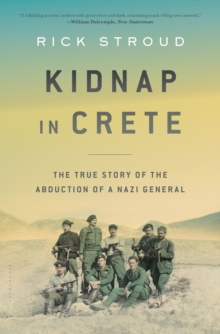 Image for Kidnap in crete: the true story of the abduction of a nazi general