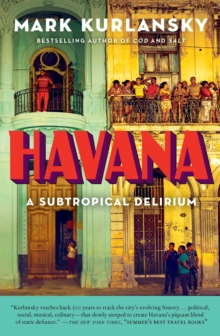 Havana: A Subtropical Delirium