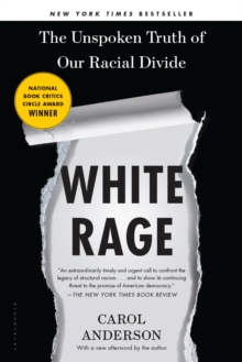 Image for White rage  : the unspoken truth of our racial divide