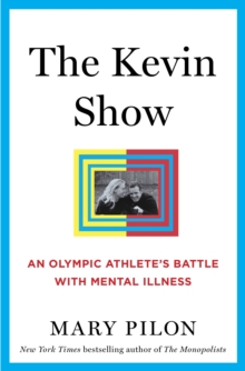 The Kevin Show: An Olympic Athlete’s Battle with Mental Illness