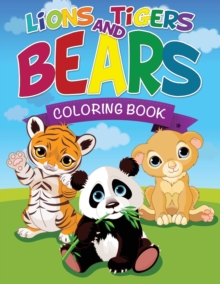 Image for Lions, Tigers and Bears Coloring Book