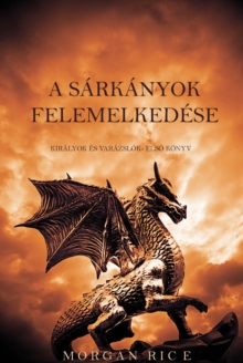 Image for Sarkanyok Felemelkedes (Kiralyok Es Varazslok - Elso Koenyv)