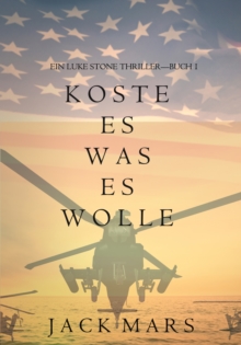 Image for Koste Es Was Es Wolle  (Ein Luke Stone Thriller-buch 1)